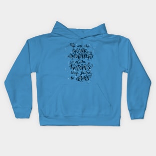 We are the Grand Daughters of Witches - Black lettering with white stars Kids Hoodie